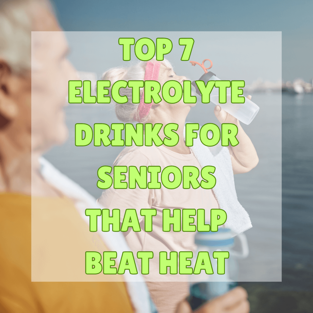 Electrolyte drinks for seniors