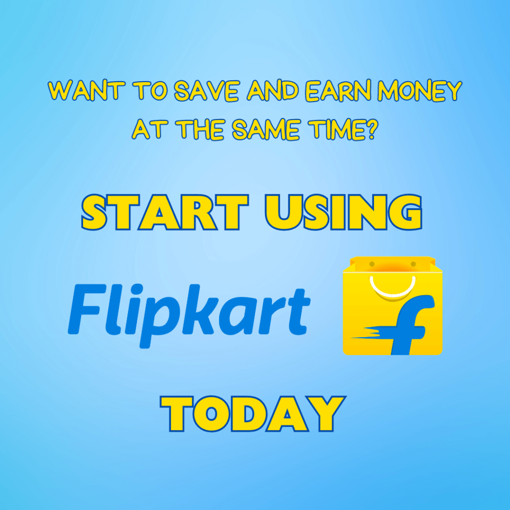 Save and Earn More Money with Flipkart